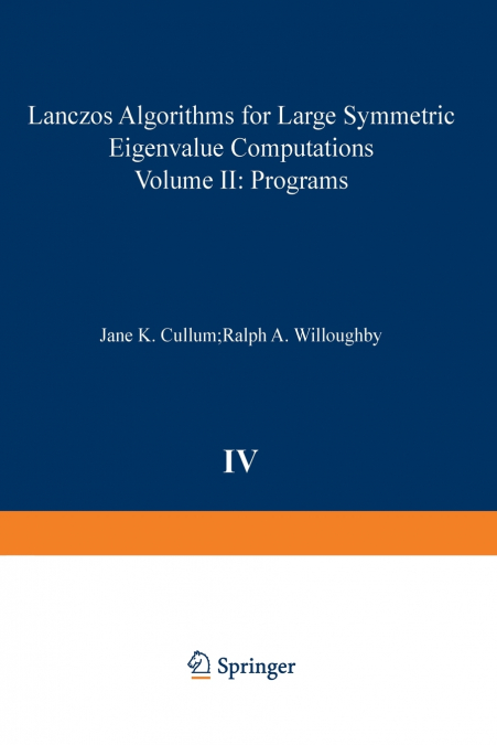 Lanczos Algorithms for Large Symmetric Eigenvalue Computations Vol. II Programs