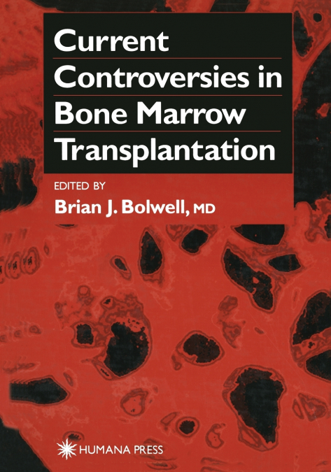 Current Controversies in Bone Marrow Transplantation