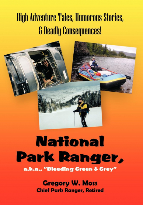 National Park Ranger, A.K.A., 'Bleeding Green & Grey'