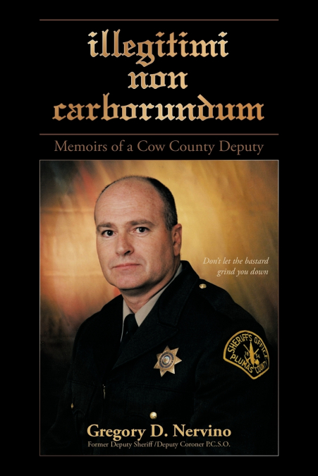 Illegitimi Non Carborundum
