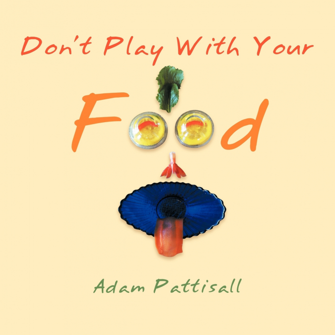 'Don’t Play With Your Food'