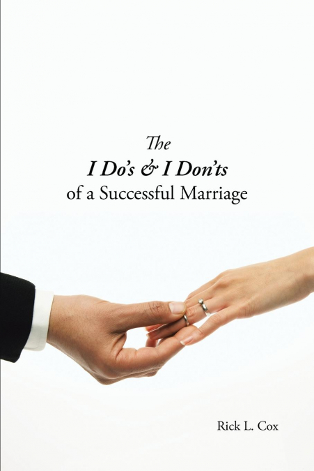 The I Do’s & I Don’ts of a Successful Marriage