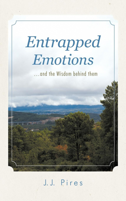 Entrapped Emotions ...and the Wisdom behind them