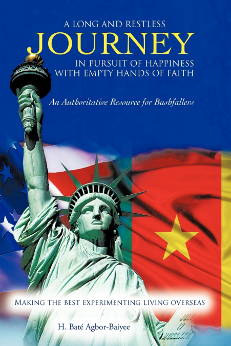 A LONG AND RESTLESS JOURNEY IN PURSUIT OF HAPPINESS  WITH EMPTY HANDS OF FAITH