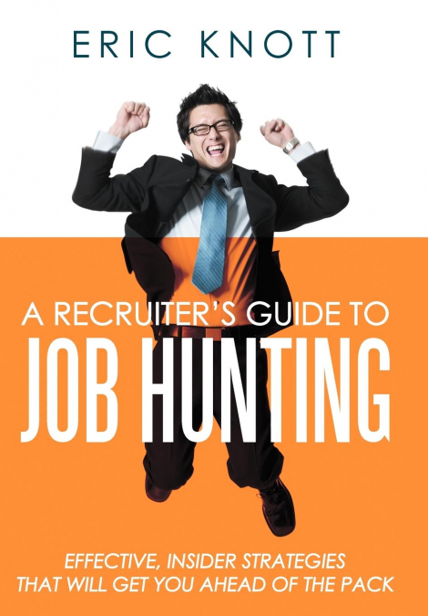 A Recruiter’s Guide to Job Hunting