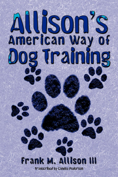 Allison’s American Way of Dog Training