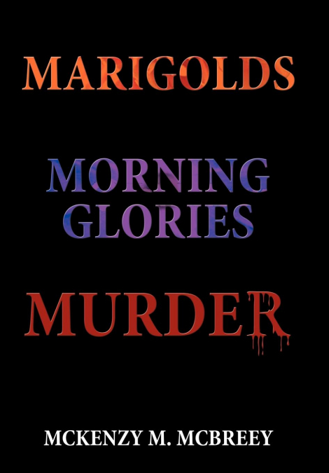 Marigolds...Morning Glories...Murder