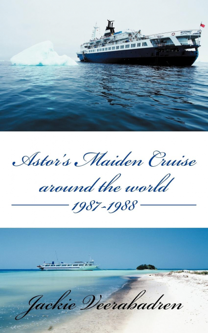 Astor’s Maiden Cruise Around the World 1987-1988