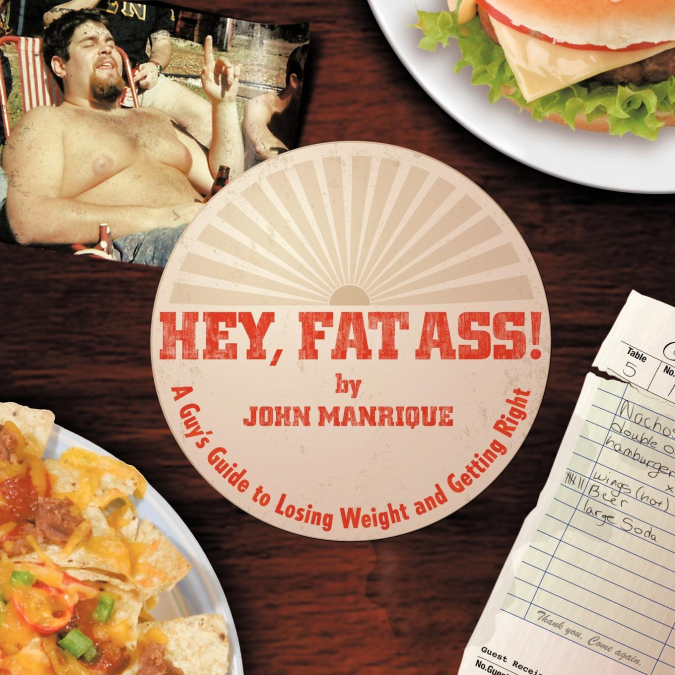 Hey, Fat Ass!