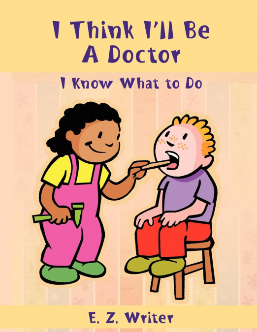 I Think I’ll Be A Doctor