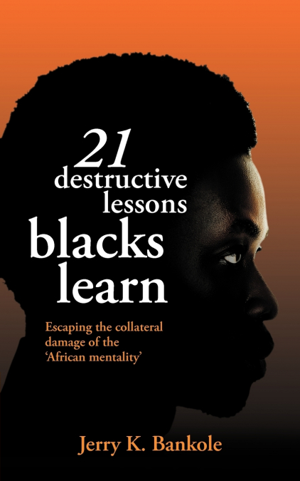 21 Destructive Lessons Blacks Learn