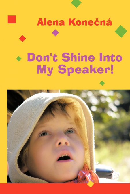 Don’t Shine Into My Speaker!