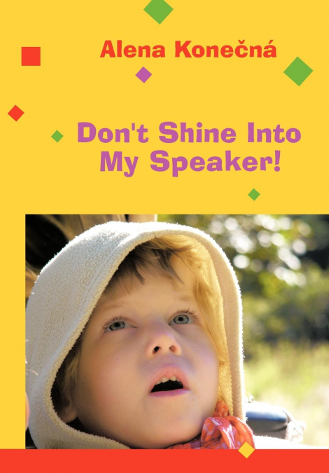 Don’t Shine Into My Speaker!