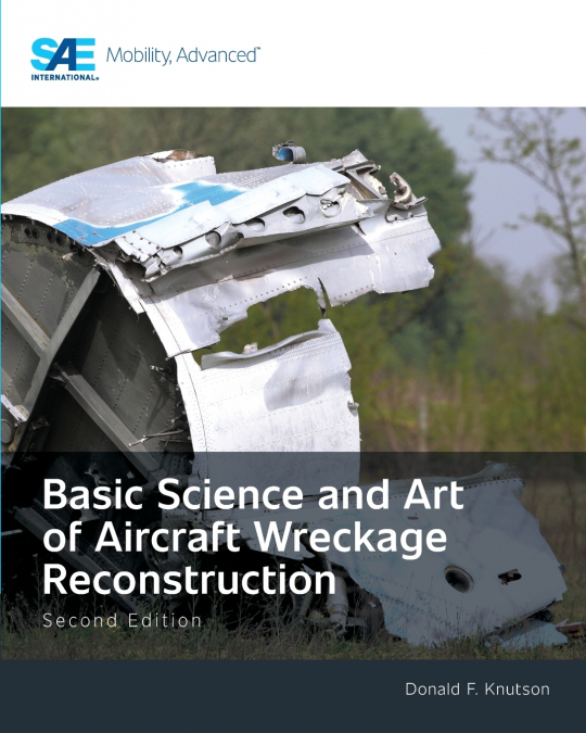 Basic Science and Art of Aircraft Wreckage Reconstruction, Second Edition