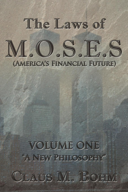 The Laws of M.O.S.E.S (America’s Financial Future)