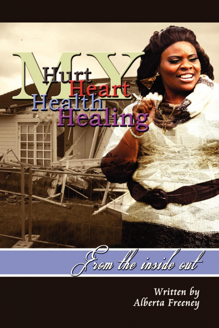 My Hurt My Heart My Health My Healing