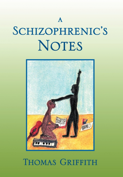 A Schizophrenic’s Notes