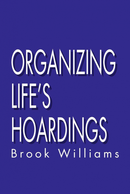 Organizing Life’s Hoardings