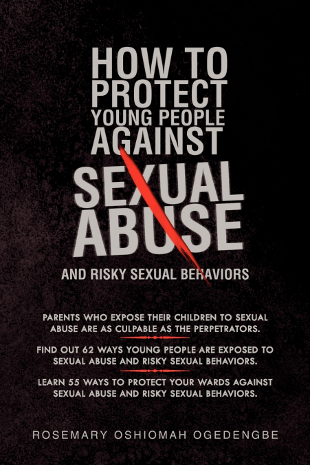 HOW TO PROTECT YOUNG PEOPLE AGAINST SEXUAL ABUSE AND RISKY SEXUAL BEHAVIORS
