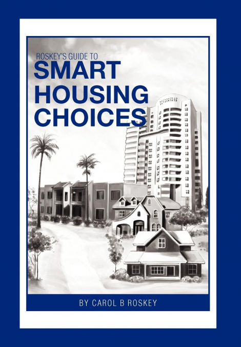 Roskey’s Guide to Smart Housing Choices