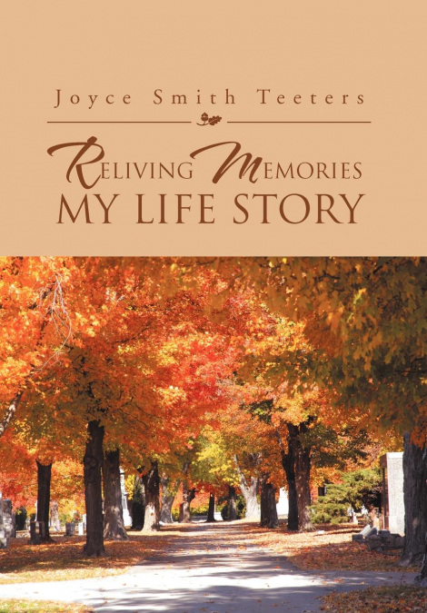 Reliving Memories, My Life Story