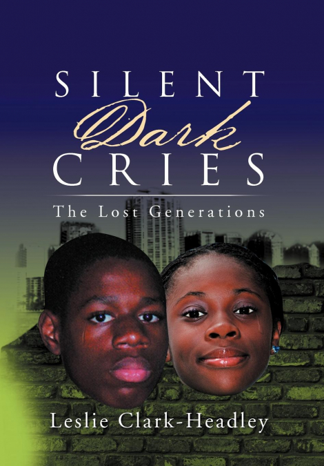 Silent Dark Cries..................'The Lost Generations'