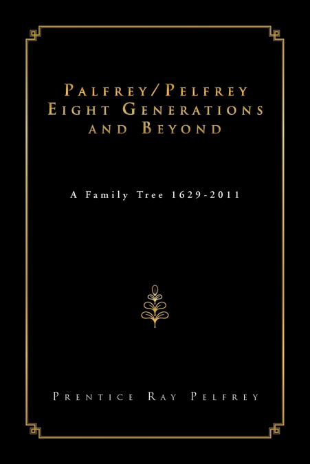 Palfrey/Pelfrey Eight Generations and Beyond
