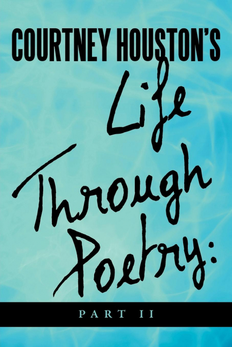 Courtney Houston’s Life Through Poetry