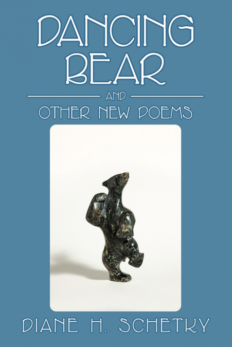 Dancing Bear and Other New Poems