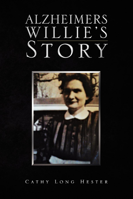 Alzheimers Willie’s Story
