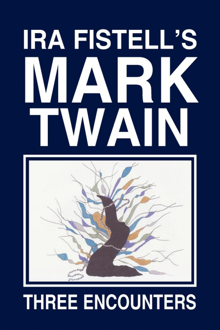 IRA Fistell’s Mark Twain