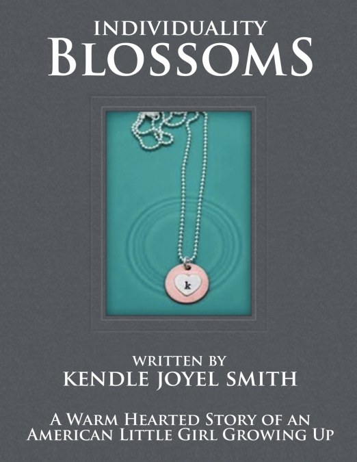 Individuality Blossoms a Warm Hearted Story of an American Little Girl Growing Up