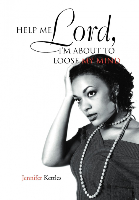 Help Me Lord, I’m about to Loose My Mind