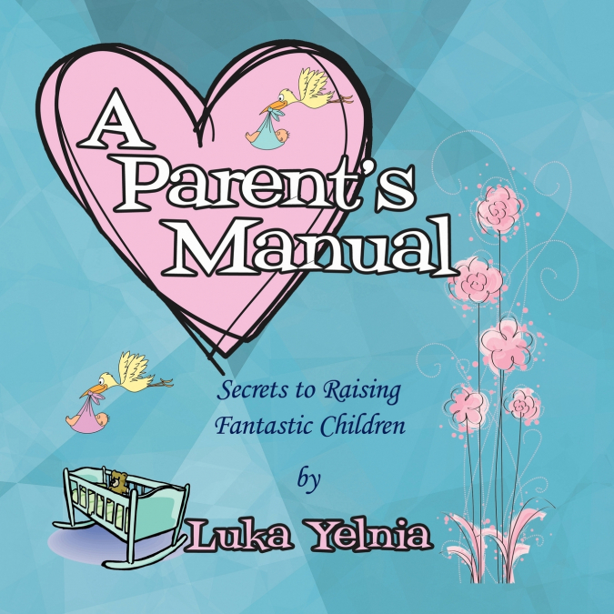 A Parent’s Manual