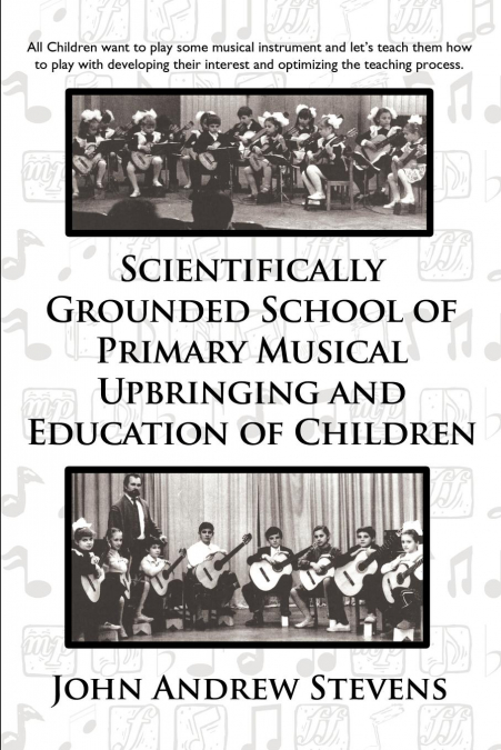 Scientifically Grounded System of Elementary Musical Education of Children