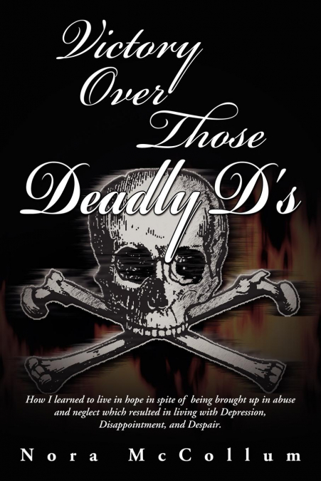 Victory Over Those Deadly D’s