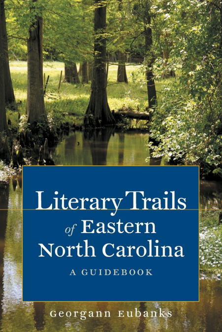 Literary Trails of Eastern North Carolina