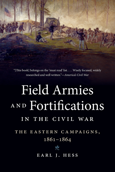 Field Armies and Fortifications in the Civil War