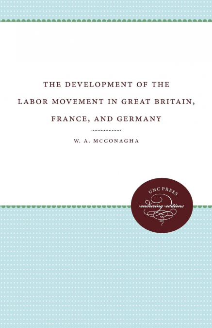 The Development of the Labor Movement in Great Britain, France, and Germany