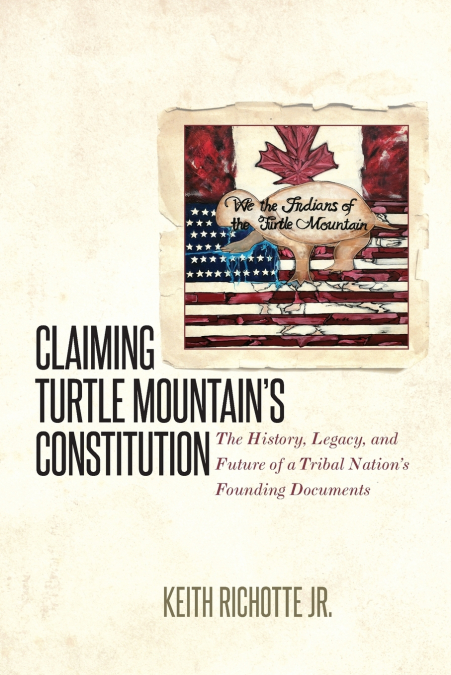 Claiming Turtle Mountain’s Constitution