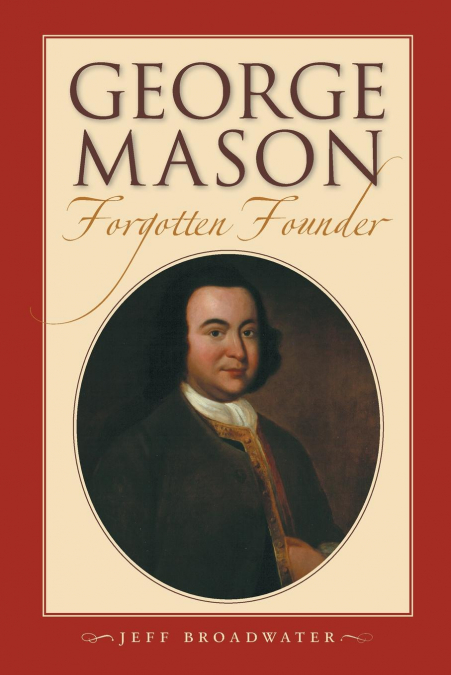 George Mason, Forgotten Founder
