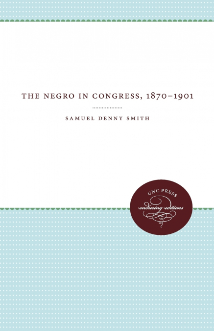 The Negro in Congress, 1870-1901