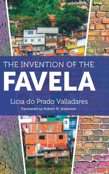 The Invention of the Favela