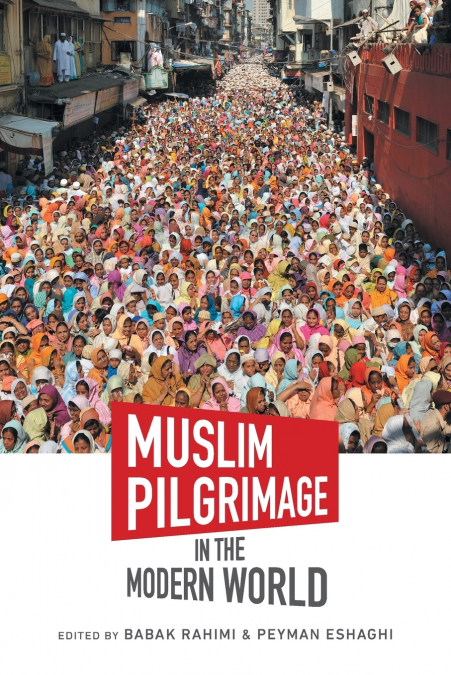 Muslim Pilgrimage in the Modern World