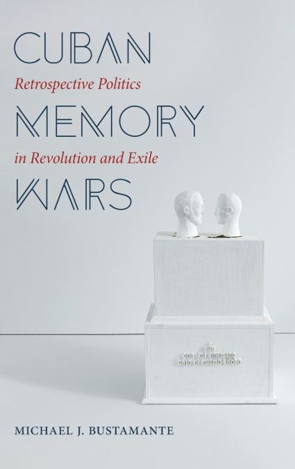 Cuban Memory Wars