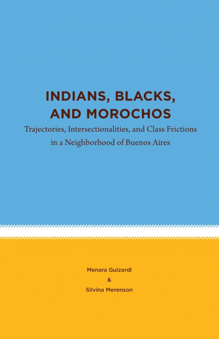 Indians, Blacks, and Morochos