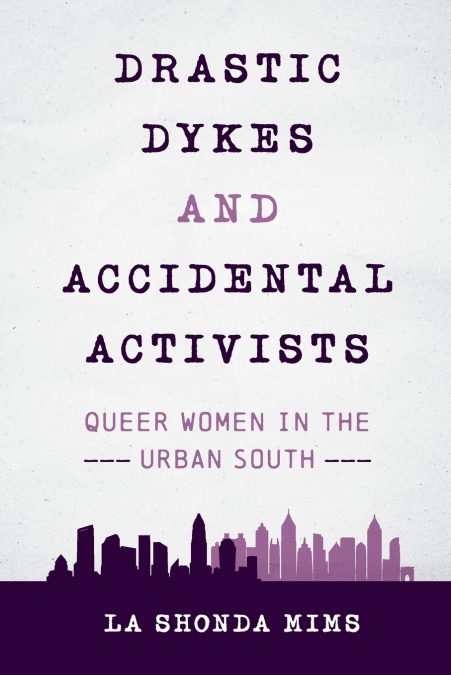 Drastic Dykes and Accidental Activists