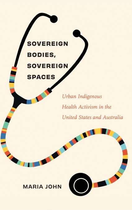 Sovereign Bodies, Sovereign Spaces
