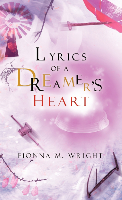Lyrics of a Dreamer’s Heart
