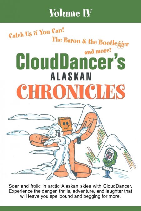 CloudDancer’s Alaskan Chronicles Volume IV
